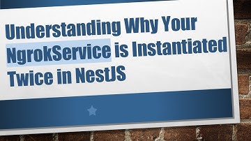 Understanding Why Your NgrokService is Instantiated Twice in NestJS