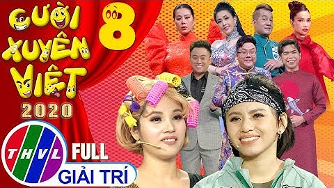 Cười xuyên Việt 2020 - Tập 8 FULL: Nóng - Chủ đề Trinh thám