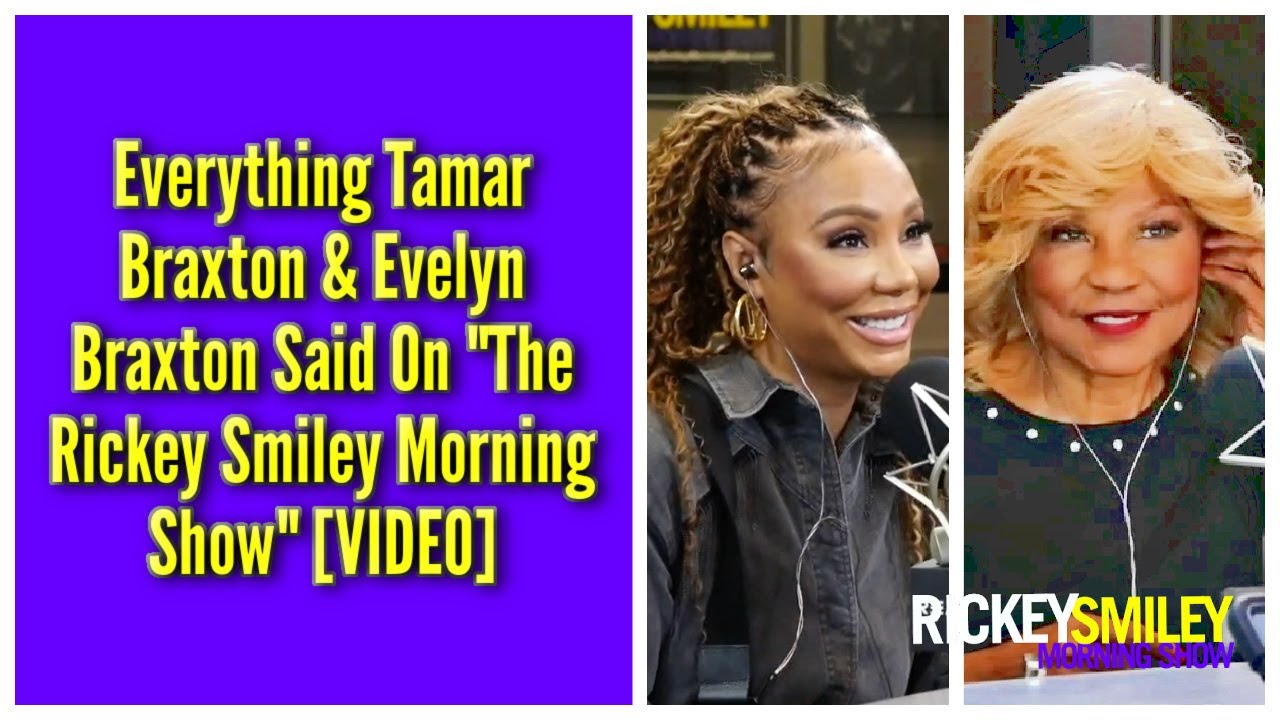 Everything Tamar Braxton & Evelyn Braxton Said On “The Rickey Smiley Morning Show”