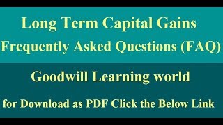 Long Term Capital Gains - Proposed Financial Bill 2018 FAQ Regarding Taxation on LTCG Long Term Capital Gains - Proposed Financial Bill 2018 FAQ Regarding Taxation on LTCG