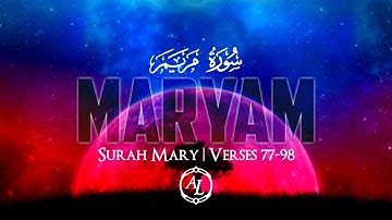 Surah Maryam (Mary) | 19th Chapter | Verses (77-98) | سورة مريم | Sherif Mostafa | شريف مصطفى