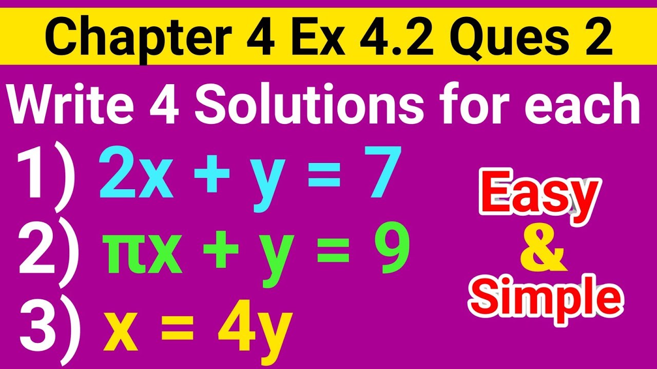 Write Four Solutions For Each Of The Following Equations I 2x Y 7 Ii Pi X Y 9 Iii X 4y Youtube