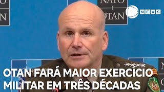 Otan anuncia maior exercício militar em três decadas