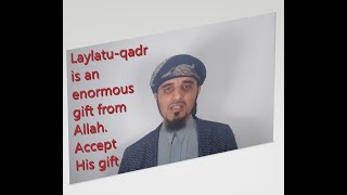 Laylatul-qadr is a gift from Allah (Ahmed Ali)