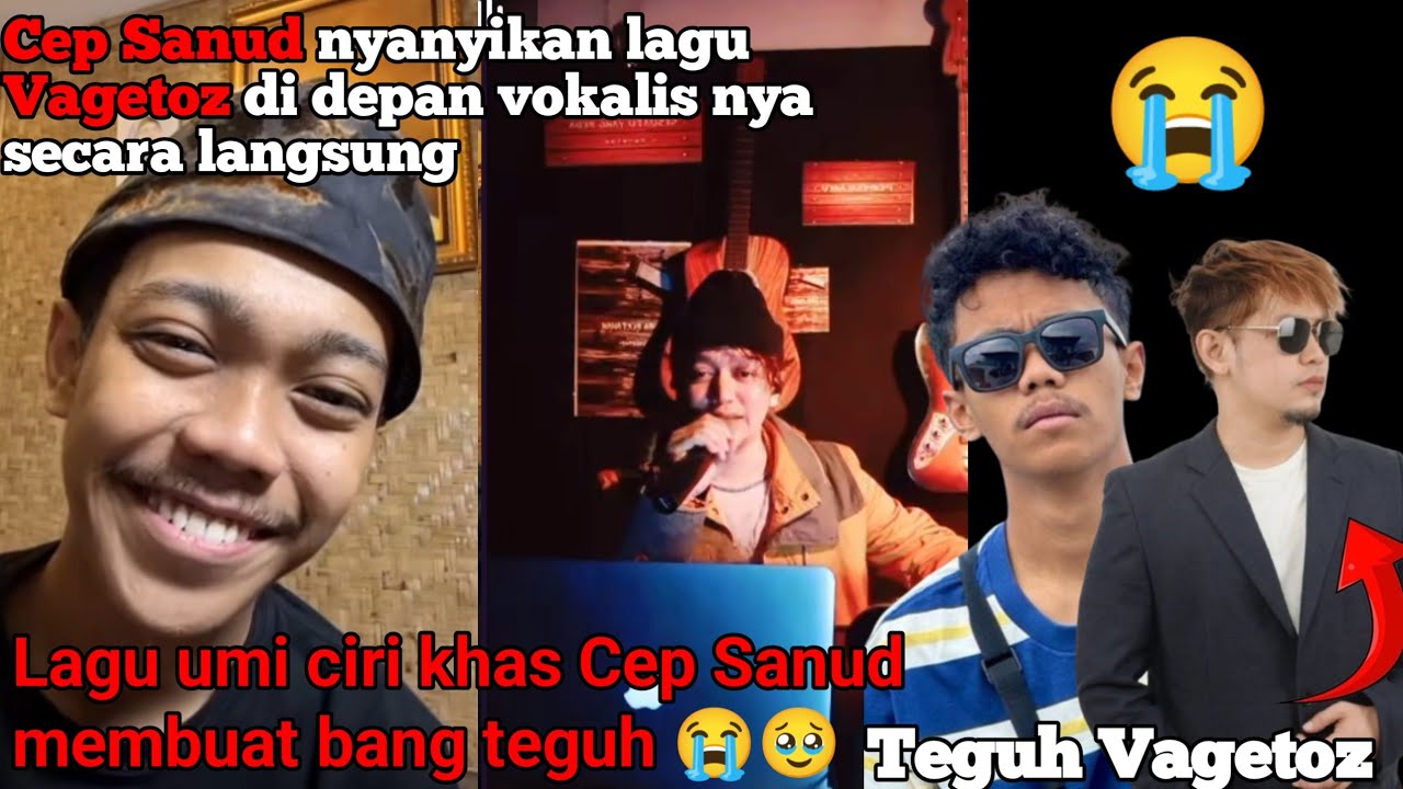 Cep Sanud Nyanyikan Lagu Vagetoz di Depan Teguh | Bikin Haru dengan Ciri Khas Suaranya 😭🔥