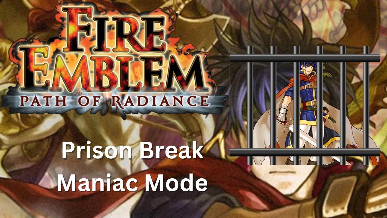 LIVE Fire Emblem Path of Radiance Ironman maniac mode Prison break edition