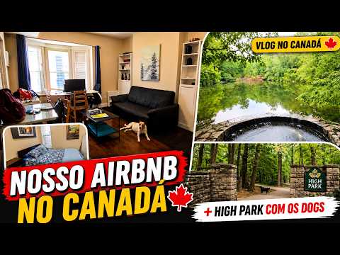 Nosso Airbnb no Canadá + Passeio no High Park com os Cachorros