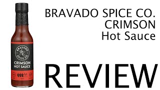 Bravado Spice CO. CRIMSON Hot Sauce Review