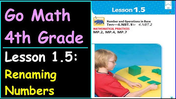Go Math 4th Grade Lesson 1.5 Rename Numbers