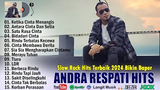 ANDRA RESPATI FULL ALBUM 2024 SLOW ROCK HITS BIKIN BAPER