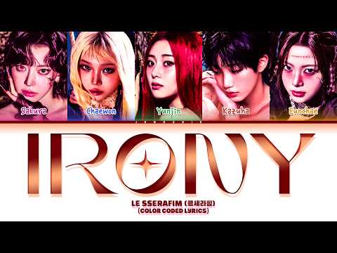 LE SSERAFIM (르세라핌) 'Irony' Lyrics (Color Coded Lyrics)