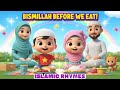 Bismillah Before We Eat Allahu Akbar Bismillah Alhamdulillah Nasheed Islamic Rhymes For Kids