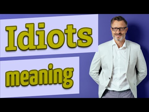 Idiots | Meaning of idiots 📖 📖 📖 📖 📖