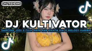 Dj Kultivator Dancing Jodi X Tujh Mein Rab Dikhta Hai X Melody Habibie Slow Viral Tiktok Terbaru