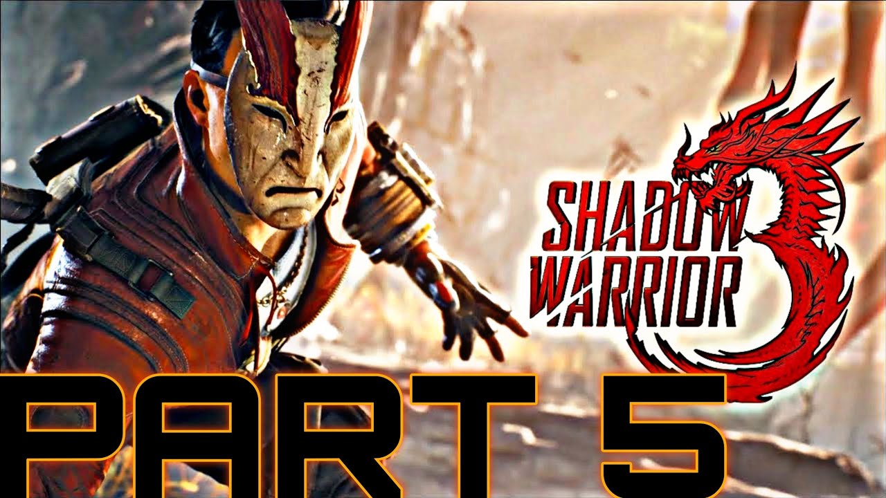 SHADOW WARRIOR 3 GAMEPLAY  WALKTHROUGH PART 5