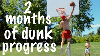 2 MONTHS OF DUNK PROGRESS | DUNK MOTIVATION