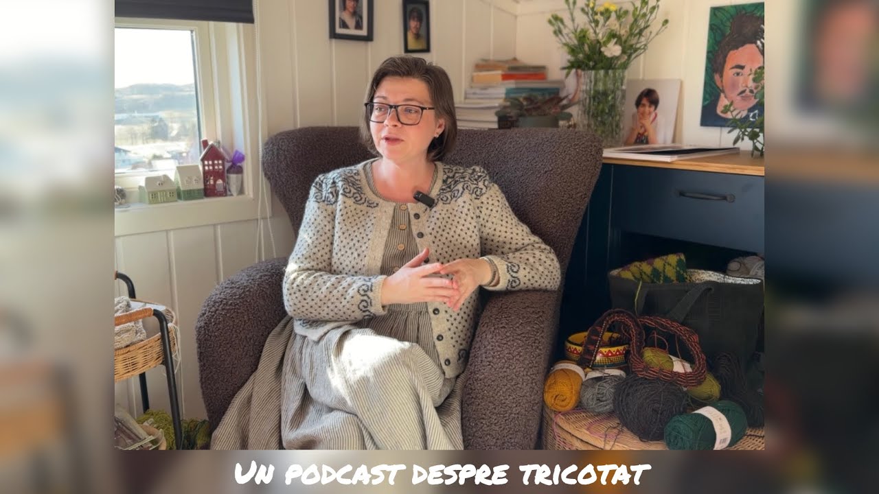 Un Podcast despre Tricotat episodul 2