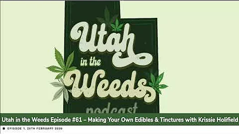 Making Your Own Edibles & Tinctures with Krissie H...