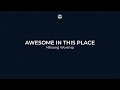 Awesome in this Place (Originally Hillsong Worship) - Lighthouse Christian Community