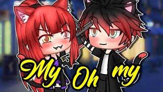 My Oh My (Gacha life tradução)