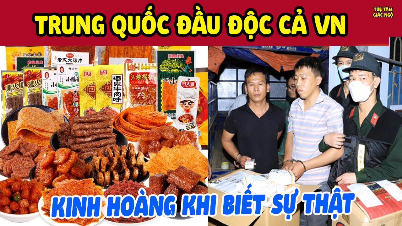KINH HOÀNG: 9 Loại Thực Phẩm Từ Trung Quốc Cực Hại Cho Sức Khỏe Của Người Việt