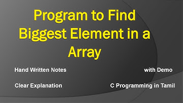 Program to Find Biggest Element in a Array | C Programming in Tamil | with Programming Demo