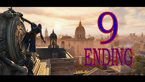 Assassin’s Creed Unity Walkthrough Part 9 ENDING (100%) – No Commentary (Please See Below)
