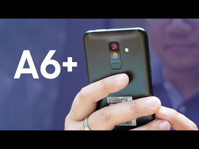 Galaxy A6+: Người dùng được gì ngoài cấu hình