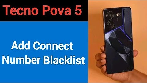 Tecno Pova 5 me Blacklist me number kaise dale, How to add connect number in Blocklist