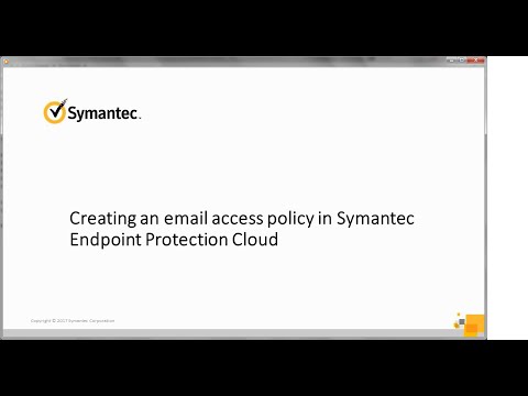 Creating an email access policy in Symantec Endpoint Protection Cloud