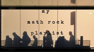 math rock -  comfort playlist