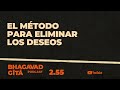 El mtodo para eliminar los deseos  bhagavadgt 255