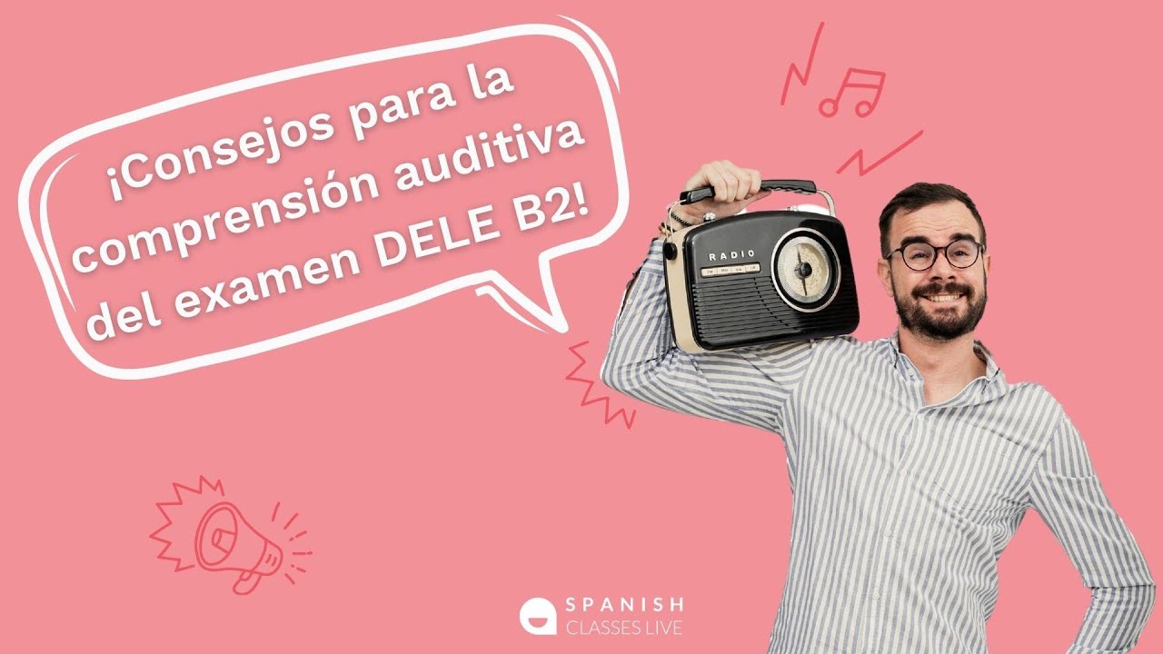 Tarea 1 Prueba Auditiva DELE B2 / Curso de preparación al examen DELE ...
