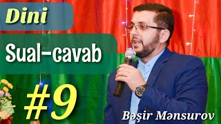 Dini SUAL-CAVAB - Bəşir Mənsurov - 9-cu hissə