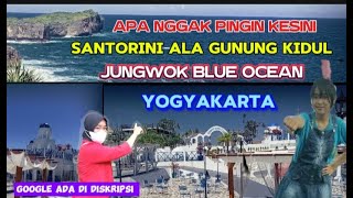 Jungwok blue ocean || Pantai Wisata Ala Santirini || Girisubo Gunungkidul Yogyakarta terbaru 2024