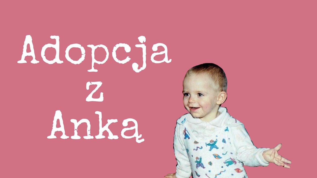 ADOPCJA Z ANKĄ👶 - 10 najczęstszych pytań