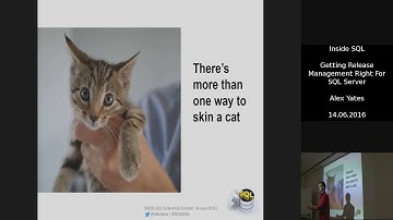 Alex Yates: Getting Release Management Right For SQL Server - 20160614