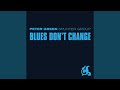 Miniature de la vidéo de la chanson Blues Don't Change