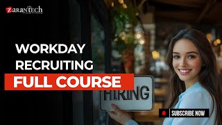 Workday Recruiting Full Course | ZaranTech
