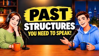All Past Structures Every English Learner Needs to Know (Easy Guide + Real Examples)