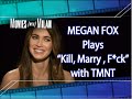 Megan Fox Plays Kill, Marry, F*ck With The Teenage Mutant Ninja Turtles