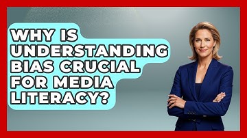 Why Is Understanding Bias Crucial For Media Literacy? - Real Life Curriculum