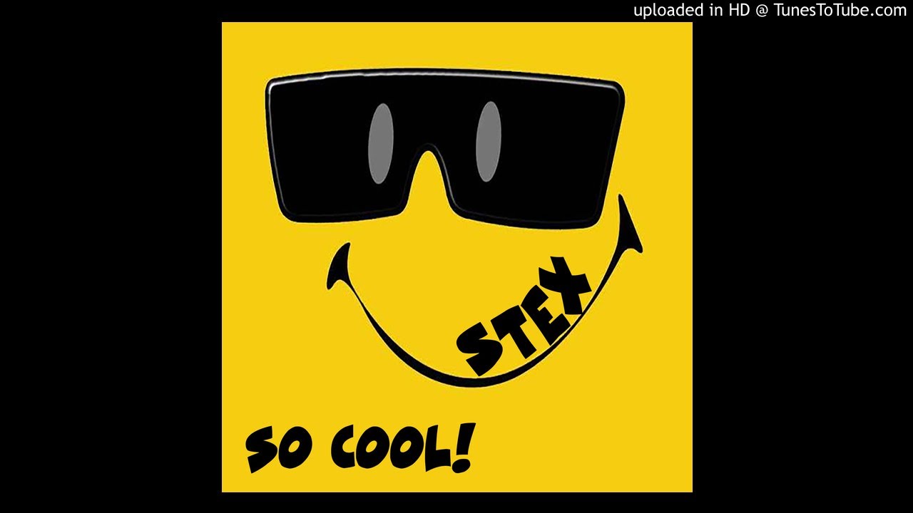 Watch Stex - So Cool on YouTube Watch Stex - So Cool on YouTube