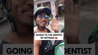 Visiting the Dentist in Vietnam nobleisglobal shorts vietnam saigon dentist vlog