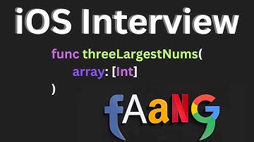 Three Largest Number Interview Question: iOS Interviews (Algorithms + FAANG)