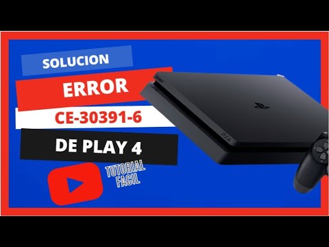 Tutorial | Solucion Al Error CE-30391-6 De Play 4