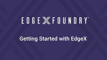 EdgeX Tech Talk - Getting Started
