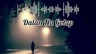 Download Lagu Dalan Na Golap || lagu batak terbaru enak didengar saat santai MP3