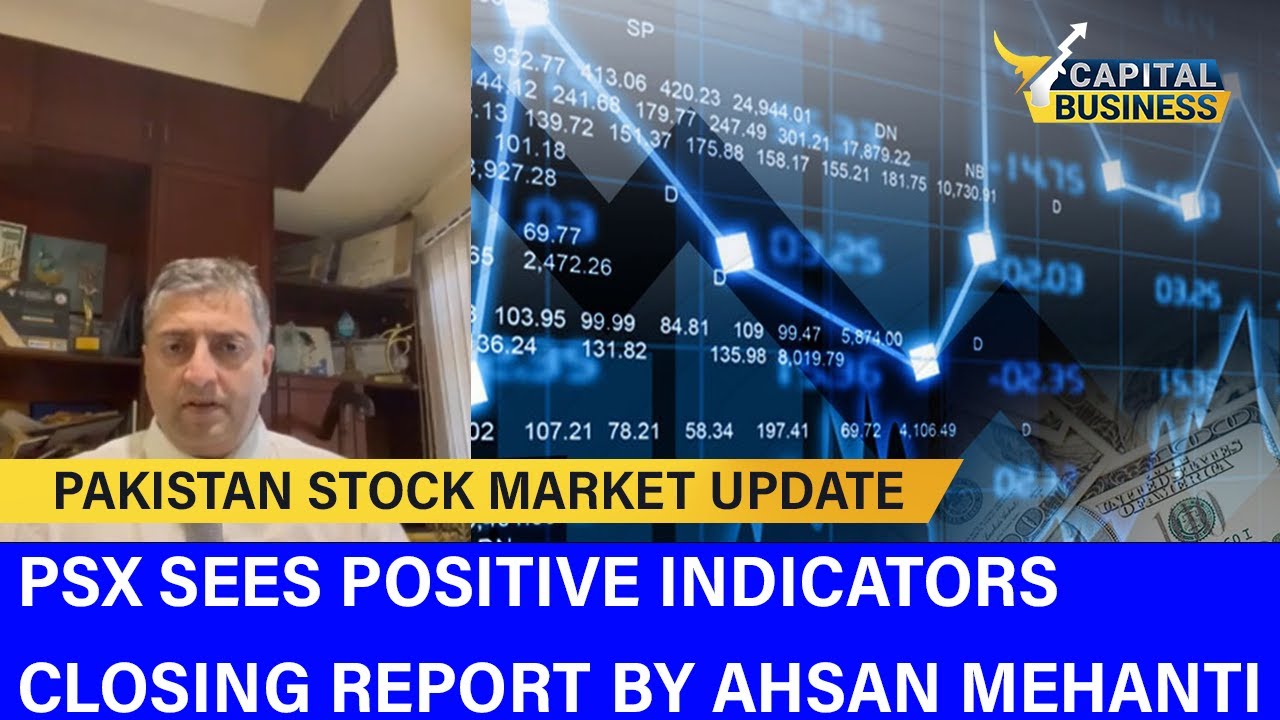 PSX Sees Positive Indicators | Pakistan Stock Market Closing Report By Ahsan Mehanti | Capital TV