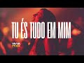 TU ÉS TUDO EM MIM (Worship Session) - Entrega e Adoração Profunda
